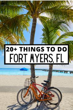 a bicycle parked under a palm tree on the beach with text overlay reading 20 things to do for myers, fl