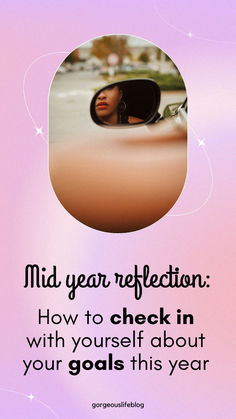 a woman's reflection in the side view mirror of a car, with text reading mid - year inspection how to check in with yourself about your goals this year