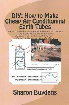 Homemade Air Conditioner, Passive Heating, Off Grid Survival, Earth Sheltered, Sustainable Technology, Geothermal Energy, Survival Quotes, Survival Gardening