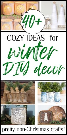 christmas decor with text overlay that reads 40 cozy ideas for winter diy decor