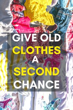 clothes with the words give old clothes a second chance