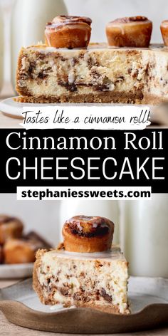 cinnamon roll cheesecake on a plate with the words, tastes like a cinnamon roll