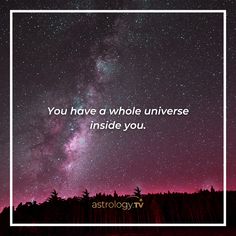 the stars are shining in the night sky with an inspirational quote above it that reads, you have a whole universe inside you