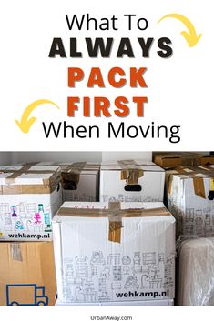 boxes with the words what to always pack first when moving on top and below them