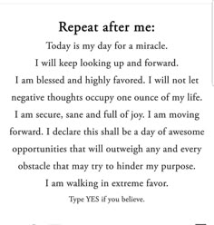 a poem written in black and white that says, repeat after me today is my day for