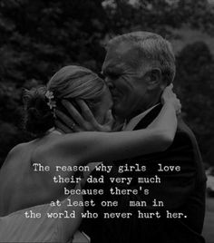 a man and woman embracing each other with the words, the reason why girls love their dad