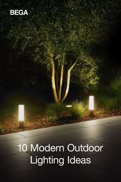 some lights that are lit up in the dark by trees and bushes with text reading 10 modern outdoor lighting ideas