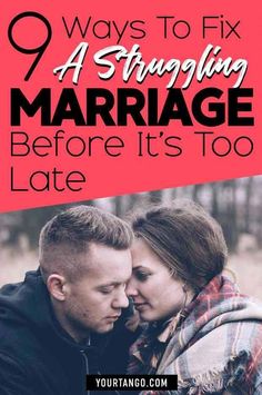 a man and woman embracing each other with the text 9 ways to fix a struggling marriage before it's too late