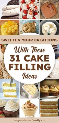 there are many different cakes and desserts in this collage with the words, sweeten your creations with these 3 cake filling ideas