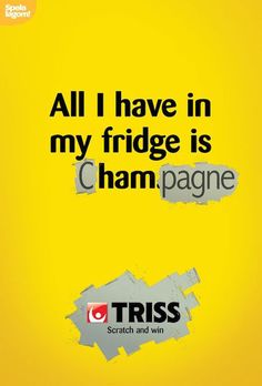 a yellow poster with the words, all i have in my fridge is c ham pagne