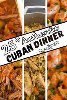 the collage shows different types of food and words that read 25 authentic cuban dinner recipes