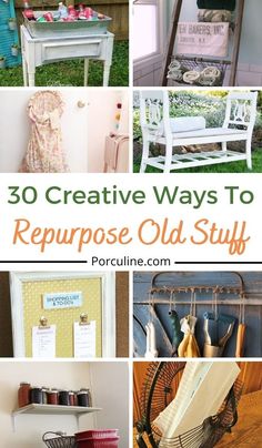 several different pictures with the words 30 creative ways to repurpose old stuff