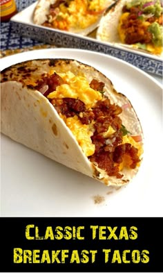 a close up of a taco on a plate with the text classic texas breakfast tacos