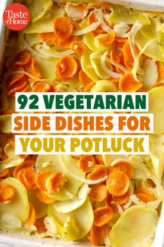 a dish with carrots and potatoes in it that says, 92 vegetarian side dishes for your potluck