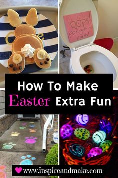 several pictures with the words how to make easter extra fun in front of an open toilet