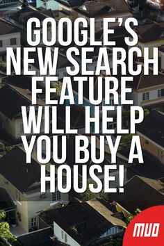 an advertisement for google's new search feature will help you buy a house