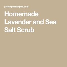 Homemade Lavender and Sea Salt Scrub Homemade Salt Scrub, Lavender Salt, Diy Beauty Gifts, Bacon Wrapped Chicken Tenders, Sea Salt Scrub, Salt Scrubs, Lavender Seeds, Sea Salt Scrubs, Wrapped Chicken