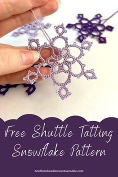 someone is making a snowflake pattern with the words free shuttle tatting snowflake pattern