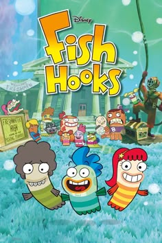 the poster for fish hooks with cartoon characters