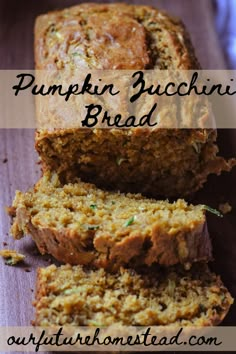 sliced pumpkin zucchini bread on a cutting board with the words, pumpkin zucchini bread