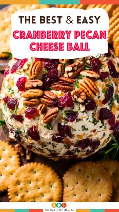 the best and easy cranberry pecan cheese ball with crackers on top