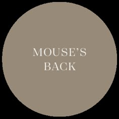 the words mouse's back in white on a brown circle