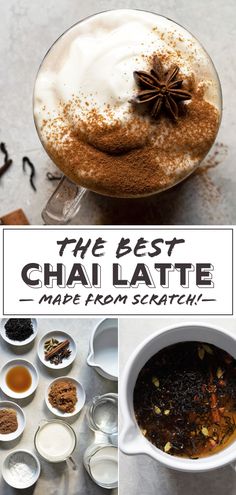 the best chai latte made from scratch is in this collage and it's ready to be eaten