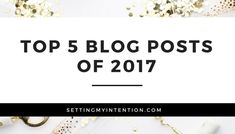 the top 5 blog posts of 2017 with gold confetti and white paper on it