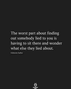 the worst part about finding out somebody led to you is having to sit there and wonder what else they filed about