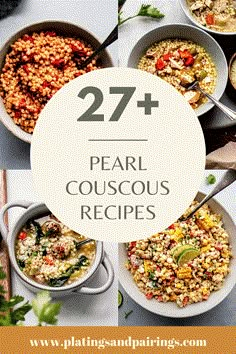 several bowls filled with different types of food and the words, 27 + pearl couscous recipes