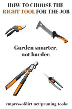 an advertisement for garden tools with the words, how to choose the right tool for the job