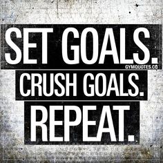 the words set goals crush goals repeat on a black and white background with an image of a