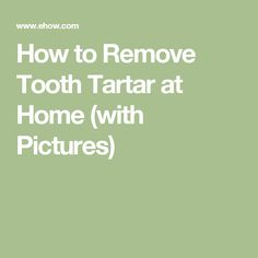 Find your way to better health. Tartar Build Up On Teeth, Remove Tartar From Teeth At Home, Tarter Build Up Removal, Teeth Tartar Removal, Remove Tartar From Teeth, Permanent Retainer