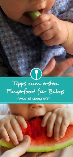 a baby eating a piece of watermelon with the caption tips zum - eisten fingerfood fur babys was ist gegen?