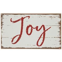 a wooden sign with the word joy written in red ink on white wood planks