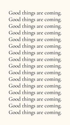 an image with the words good things are coming in black and white text on it