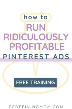 the words how to run ridiculously profitable pinterest ads are shown