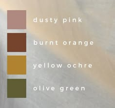 an orange and brown color scheme with the words dusty pink, burnt orange, yellowchare, olive green