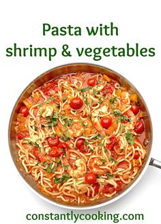 pasta with shrimp and vegetables in a skillet on a white background text reads, pasta with shrimp & vegetables