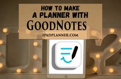 a tablet with the words how to make a planner with good notes on it and an illuminated background