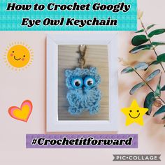 an owl keychain hanging from a frame with the words how to crochet googlyy eye out