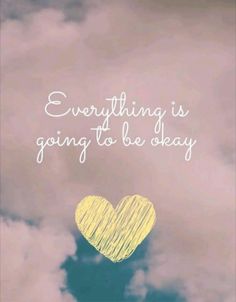 a yellow heart with the words everything is going to be okay