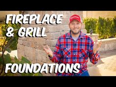 a man standing in front of a brick wall with the words fireplace and grill foundation