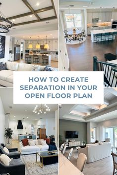 an open floor plan is shown in this collage with the words how to create separation in your open floor plan