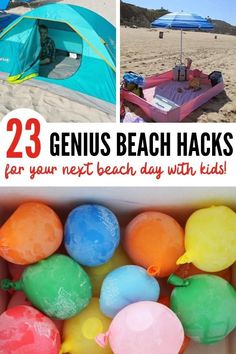 there are many different types of beach toys in this collage with text overlay that says 23 genius beach hacks for your next beach day with kids