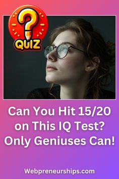 a woman with glasses looking up at the sky and question mark above her head, which reads can you hit 15 / 20 on this q test? only geniuses can