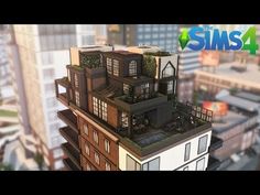 the sims 4 house is on top of a building with lots of windows and balconies