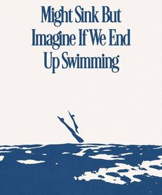 a book cover with the words might sink but imagine if we end up swimming on it