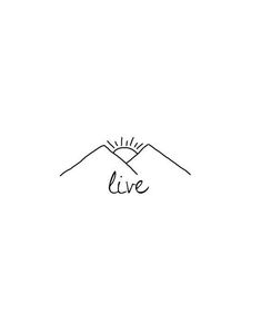 the word live written in black ink on a white background with mountains and sun above it