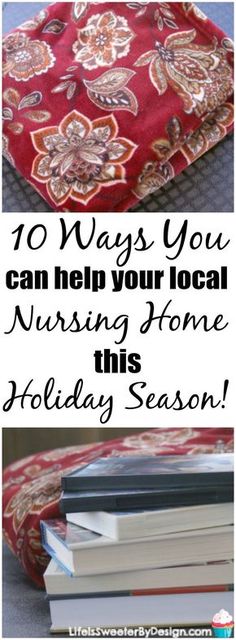 books stacked on top of each other with the words 10 ways you can help your local nursing home this holiday season